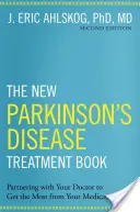 Noua carte de tratament al bolii Parkinson: Parteneriat cu medicul dumneavoastră pentru a beneficia la maximum de medicația dumneavoastră - The New Parkinson's Disease Treatment Book: Partnering with Your Doctor to Get the Most from Your Medications