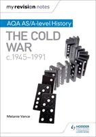 Notele mele de revizuire: Aqa As/A-Level History: Războiul Rece, C1945-1991 - My Revision Notes: Aqa As/A-Level History: The Cold War, C1945-1991