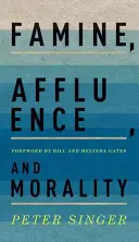 Foamete, bogăție și moralitate - Famine, Affluence, and Morality