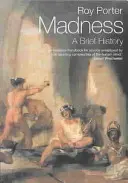 Nebunia: O scurtă istorie - Madness: A Brief History