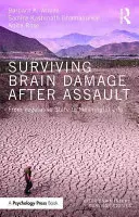Supraviețuirea leziunilor cerebrale după agresiune: De la starea vegetativă la o viață plină de sens - Surviving Brain Damage After Assault: From Vegetative State to Meaningful Life