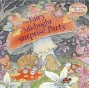 Petrecerea surpriză de la miezul nopții a zânei - The Fairy Midnight Surprise Party