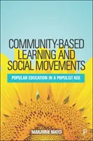 Învățarea bazată pe comunitate și mișcările sociale: Educația populară într-o epocă populistă - Community-Based Learning and Social Movements: Popular Education in a Populist Age