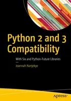Compatibilitatea cu Python 2 și 3: Cu bibliotecile Six și Python-Future - Python 2 and 3 Compatibility: With Six and Python-Future Libraries