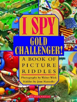 I Spy Gold Challenger: O carte de ghicitori cu imagini - I Spy Gold Challenger: A Book of Picture Riddles