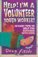 Ajutor! Sunt un lucrător voluntar pentru tineret: 50 de sfaturi simple pentru a vă ajuta să reușiți cu copiii - Help! I'm a Volunteer Youth Worker: 50 Easy Tips to Help You Succeed with Kids