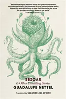 Bezoar: Și alte povestiri tulburătoare - Bezoar: And Other Unsettling Stories