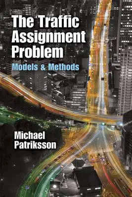 Problema atribuirii traficului: modele și metode - The Traffic Assignment Problem: Models and Methods