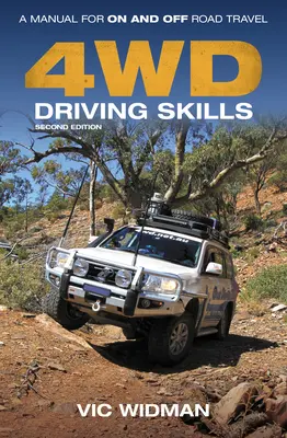 4WD Driving Skills: Un manual pentru călătorii pe șosea și în afara șoselei - 4WD Driving Skills: A Manual for On- And Off-Road Travel