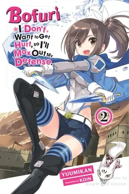 Bofuri: Nu vreau să fiu rănit, așa că îmi voi maximiza apărarea, Vol. 2 (Light Novel) - Bofuri: I Don't Want to Get Hurt, So I'll Max Out My Defense., Vol. 2 (Light Novel)