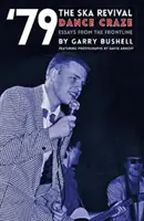 79 The Ska Revival Dance Craze: Eseuri din prima linie - 79 the Ska Revival Dance Craze: Essays from the Frontline