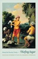 Thiefing Sugar: Erotismul între femei în literatura din Caraibe - Thiefing Sugar: Eroticism Between Women in Caribbean Literature