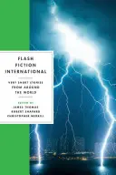 Flash Fiction International: Povestiri foarte scurte din întreaga lume - Flash Fiction International: Very Short Stories from Around the World