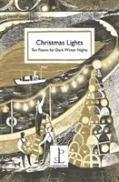 Lumini de Crăciun - Zece poezii pentru nopțile întunecate de iarnă - Christmas Lights - Ten Poems for Dark Winter Nights