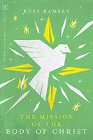 Misiunea Trupului lui Hristos - The Mission of the Body of Christ