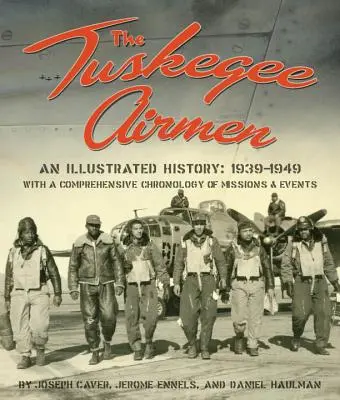 The Tuskegee Airmen, o istorie ilustrată: 1939-1949 - The Tuskegee Airmen, an Illustrated History: 1939-1949