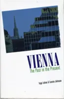 Viena - Trecutul în prezent - Vienna - The Past in Present