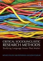 Metode critice de cercetare sociolingvistică: Studierea problemelor lingvistice care contează - Critical Sociolinguistic Research Methods: Studying Language Issues That Matter