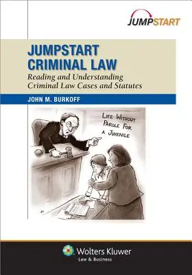 Jumpstart Criminal Law: Citirea și înțelegerea cazurilor și a statutelor de drept penal - Jumpstart Criminal Law: Reading and Understanding Criminal Law Cases and Statutes