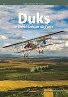 Duks în Forțele Aeriene Regale Sârbe - Duks in Royal Serbian Air Force