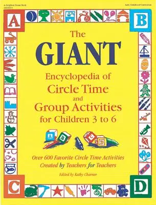 Enciclopedia uriașă a timpului de cerc și a activităților de grup: Pentru copii de la 3 la 6 ani - The Giant Encyclopedia of Circle Time and Group Activities: For Children 3 to 6