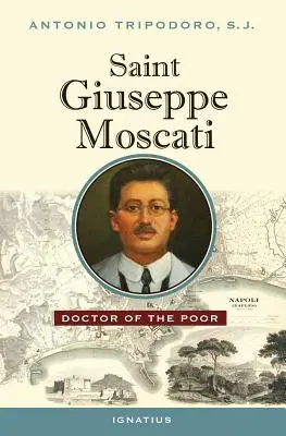 Sfântul Giuseppe Moscati: Doctor al săracilor - Saint Giuseppe Moscati: Doctor of the Poor