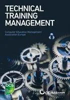 Managementul formării tehnice: Competențe comerciale aliniate la furnizarea de rezultate de succes ale formării - Technical Training Management: Commercial Skills Aligned to the Provision of Successful Training Outcomes