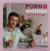 Porno pentru femeile de o anumită vârstă - Porn for Women of a Certain Age