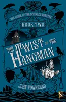 Blestemul monstrului pătat Cartea a doua: Răsucirea spânzuratului (The Twist of the Hangman) - Curse of the Speckled Monster Book Two: The Twist of the Hangman