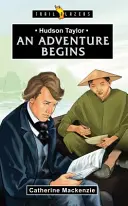 Hudson Taylor: Începe o aventură - Hudson Taylor: An Adventure Begins