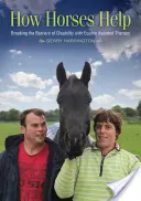 Cum ajută caii: Spargerea barierelor dizabilității cu ajutorul terapiei asistate de cai - How Horses Help: Breaking the Barriers of Disability with Equine-Assisted Therapy
