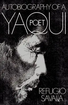 Autobiografia unui poet Yaqui - The Autobiography of a Yaqui Poet