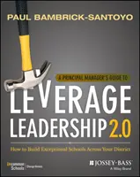 Ghidul unui manager principal pentru a valorifica leadershipul 2.0: Cum să construiți școli excepționale în întregul dvs. district - A Principal Manager's Guide to Leverage Leadership 2.0: How to Build Exceptional Schools Across Your District