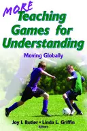 Mai multe jocuri didactice pentru înțelegere: Mișcarea globală - More Teaching Games for Understanding: Moving Globally