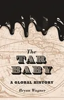 The Tar Baby: O istorie globală - The Tar Baby: A Global History