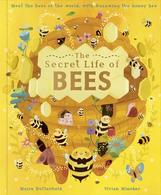 Viața secretă a albinelor: Faceți cunoștință cu albinele din lume, cu Buzzwing, albina de miere - The Secret Life of Bees: Meet the Bees of the World, with Buzzwing the Honey Bee