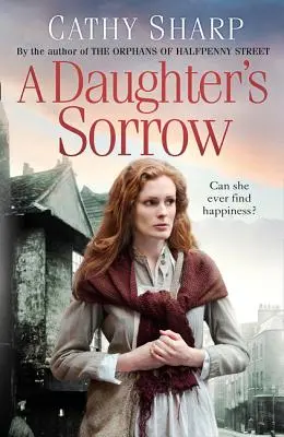 A Daughter's Sorrow (East End Daughters, Cartea 1) - A Daughter's Sorrow (East End Daughters, Book 1)