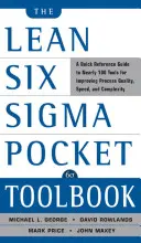 Cartea de instrumente de buzunar Lean Six SIGMA: Un ghid de referință rapidă pentru aproape 100 de instrumente de îmbunătățire a calității și vitezei - The Lean Six SIGMA Pocket Toolbook: A Quick Reference Guide to Nearly 100 Tools for Improving Quality and Speed