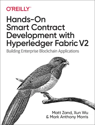 Hands-On Smart Contract Development cu Hyperledger Fabric V2: Construirea de aplicații Blockchain pentru întreprinderi - Hands-On Smart Contract Development with Hyperledger Fabric V2: Building Enterprise Blockchain Applications
