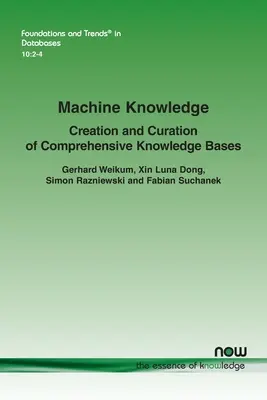 Cunoașterea mașinilor: Crearea și conservarea bazelor cuprinzătoare de cunoștințe - Machine Knowledge: Creation and Curation of Comprehensive Knowledge Bases
