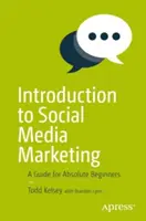 Introducere în marketingul social media: Un ghid pentru începători absoluți - Introduction to Social Media Marketing: A Guide for Absolute Beginners
