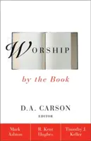 Închinarea după carte - Worship by the Book