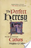 Erezia perfectă - Viața și moartea catarilor - Perfect Heresy - The Life and Death of the Cathars