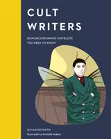Scriitori cult: 50 de romancieri nonconformiști pe care trebuie să îi cunoști - Cult Writers: 50 Nonconformist Novelists You Need to Know