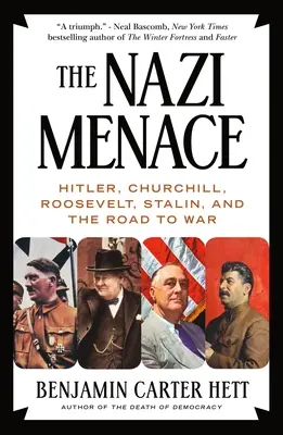Amenințarea nazistă: Hitler, Churchill, Roosevelt, Stalin și drumul spre război - The Nazi Menace: Hitler, Churchill, Roosevelt, Stalin, and the Road to War