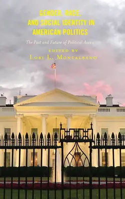 Genul, rasa și identitatea socială în politica americană: Trecutul și viitorul accesului politic - Gender, Race, and Social Identity in American Politics: The Past and Future of Political Access