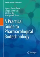 Un ghid practic pentru biotehnologia farmacologică - A Practical Guide to Pharmacological Biotechnology