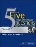 Instrumentul de autoevaluare „Cele mai importante cinci întrebări”: Caiet de lucru pentru participanți - The Five Most Important Questions Self Assessment Tool: Participant Workbook