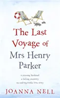 Ultima călătorie a doamnei Henry Parker - O poveste de dragoste de neuitat de la autorul bestsellerului Kindle THE SINGLE LADIES OF JACARANDA RETIREMENT VILLAGE - Last Voyage of Mrs Henry Parker - An unforgettable love story from the author of Kindle bestseller THE SINGLE LADIES OF JACARANDA RETIREMENT VILLAGE