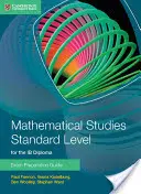 Matematică Studii Standard Level for the Ib Diploma Exam Preparation Guide - Mathematical Studies Standard Level for the Ib Diploma Exam Preparation Guide